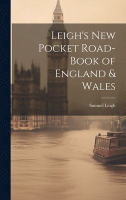 bokomslag Leigh's New Pocket Road-Book of England & Wales