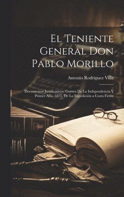 El Teniente General Don Pablo Morillo 1