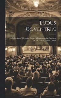 bokomslag Ludus Coventriæ