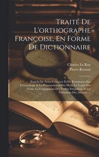bokomslag Trait De L'orthographe Franoise, En Forme De Dictionnaire