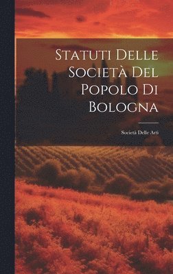 bokomslag Statuti Delle Societ Del Popolo Di Bologna