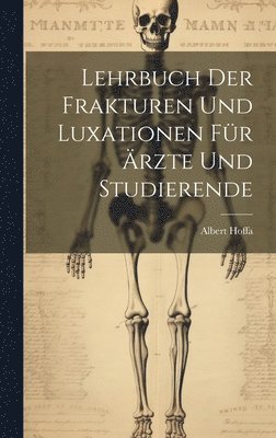 bokomslag Lehrbuch Der Frakturen Und Luxationen Fr rzte Und Studierende