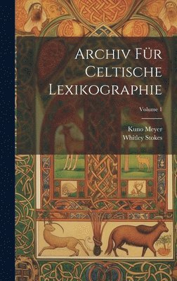 Archiv Fr Celtische Lexikographie; Volume 1 1