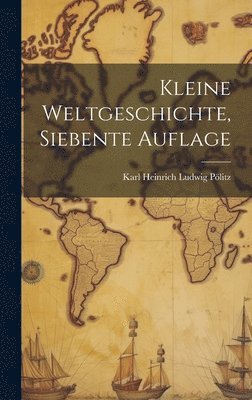 Kleine Weltgeschichte, Siebente Auflage 1