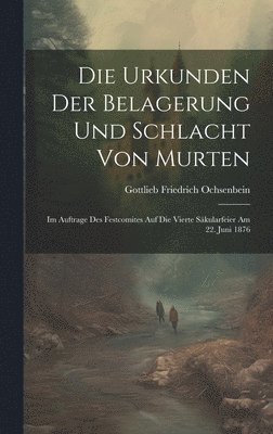 Urkunden Der Belagerung Und Schlacht Von Murten