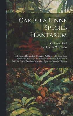 Carl Von Linné, Karl Ludwig Willdenow - Caroli a Linné Species Plantarum, Inbunden