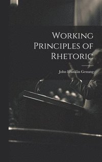 bokomslag Working Principles of Rhetoric