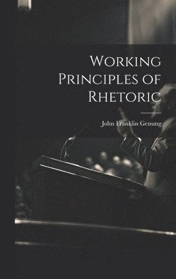 Working Principles of Rhetoric 1