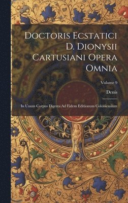 bokomslag Doctoris Ecstatici D. Dionysii Cartusiani Opera Omnia