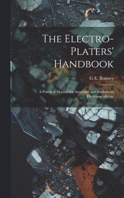 The Electro-Platers' Handbook 1