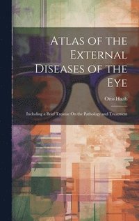 bokomslag Atlas of the External Diseases of the Eye