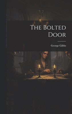 George Gibbs - Bolted Door, Inbunden