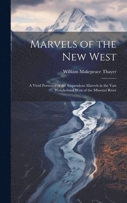 bokomslag Marvels of the New West