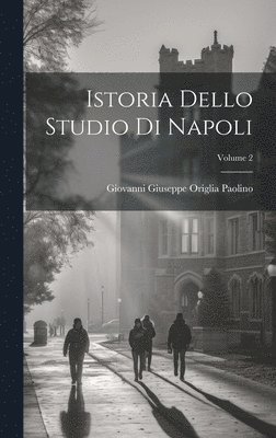 bokomslag Istoria Dello Studio Di Napoli; Volume 2