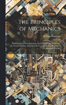 William Emerson - Principles of Mechanics, Inbunden