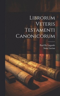 Librorum Veteris Testamenti Canonicorum 1