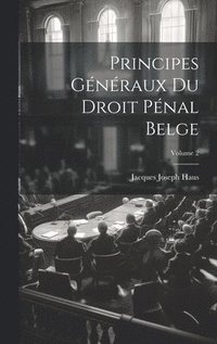 bokomslag Principes Gnraux Du Droit Pnal Belge; Volume 2