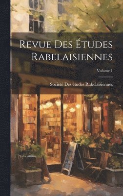 bokomslag Revue Des Études Rabelaisiennes; Volume 1