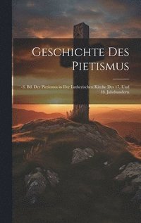 bokomslag Geschichte Des Pietismus