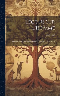 Carl Vogt - Leçons Sur L'homme, Inbunden