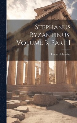 Lucas Holstenius - Stephanus Byzantinus, Volume 3, part 1, Inbunden