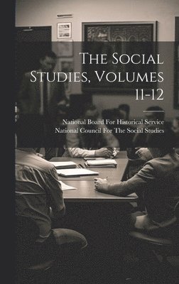 bokomslag The Social Studies, Volumes 11-12