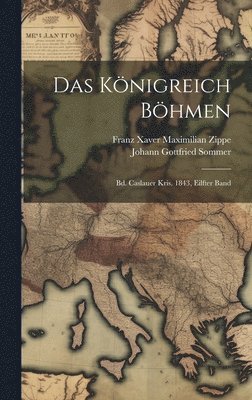 bokomslag Das Königreich Böhmen: Bd. Caslauer Kris. 1843, Eilfter Band