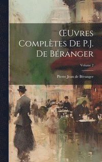 bokomslag OEuvres Compltes De P.J. De Branger; Volume 2