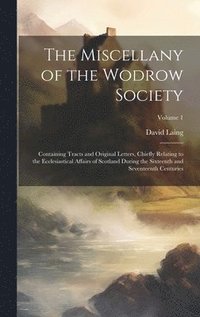 bokomslag The Miscellany of the Wodrow Society
