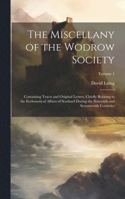 David Laing - Miscellany of the Wodrow Society, Inbunden