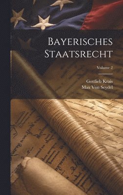 bokomslag Bayerisches Staatsrecht; Volume 2