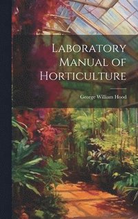 bokomslag Laboratory Manual of Horticulture