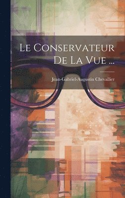 bokomslag Le Conservateur De La Vue ...