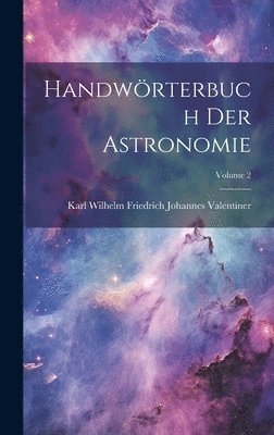 bokomslag Handwörterbuch Der Astronomie; Volume 2
