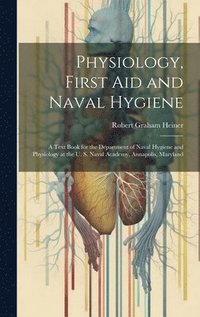 bokomslag Physiology, First Aid and Naval Hygiene