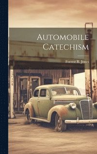 bokomslag Automobile Catechism