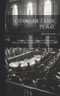 bokomslag Cours De Code Pnal