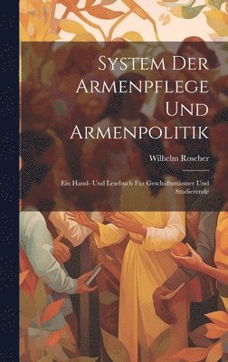 Wilhelm Roscher - System Der Armenpflege Und Armenpolitik, Inbunden