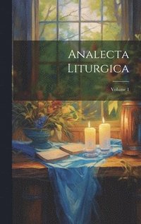 bokomslag Analecta Liturgica; Volume 1