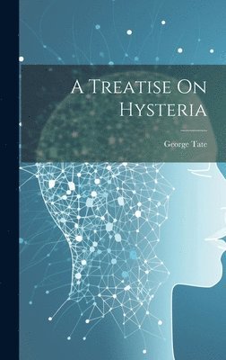 bokomslag Treatise On Hysteria