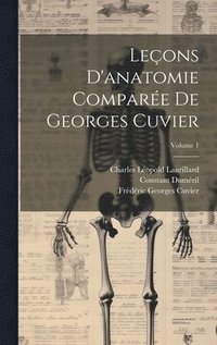 bokomslag Leons D'anatomie Compare De Georges Cuvier; Volume 1