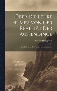 bokomslag ber Die Lehre Hume's Von Der Realitt Der Aussendinge