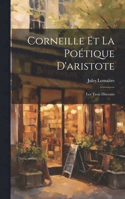Corneille Et La Potique D'aristote 1