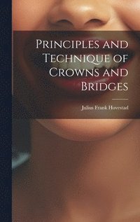 bokomslag Principles and Technique of Crowns and Bridges