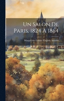 Un Salon De Paris, 1824  1864 1
