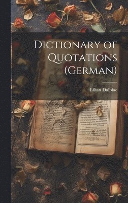 Lilian Dalbiac - Dictionary of Quotations (German), Inbunden