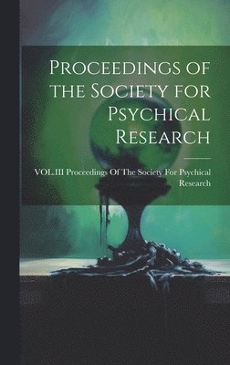 Proceedings of the Society for Psychical Research 1