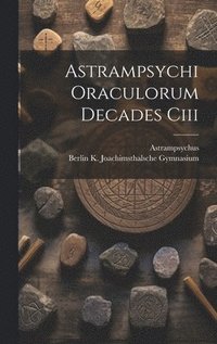 bokomslag Astrampsychi Oraculorum Decades Ciii