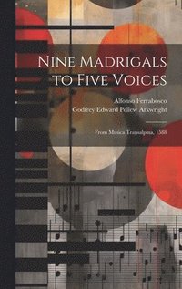 bokomslag Nine Madrigals to Five Voices