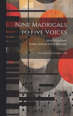 Nine Madrigals to Five Voices 1